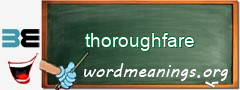 WordMeaning blackboard for thoroughfare